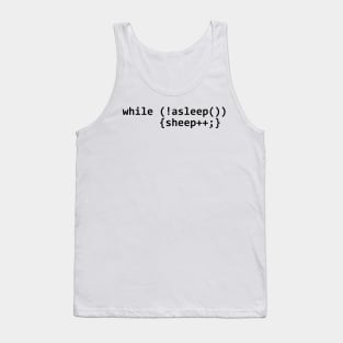 while (!asleep()) {sheep++} Tank Top